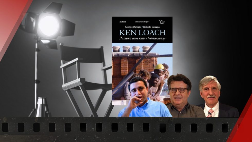 Ken Loach e il cinema come testimonianza e lotta